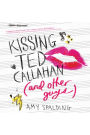 Kissing Ted Callahan (and Other Guys)