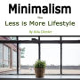 Minimalism: The Less Is More Lifestyle