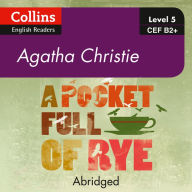 A Pocket Full of Rye: B2+ Collins Agatha Christie ELT Readers (Abridged)