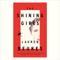 The Shining Girls: A Novel