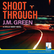 Shoot through: A Stella Hardy Novel