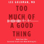 Too Much of a Good Thing: How Four Key Survival Traits Are Now Killing Us