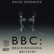BBC: Brainwashing Britain?: Brainwashing Britain