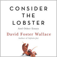Consider the Lobster: And Other Essays (Abridged)
