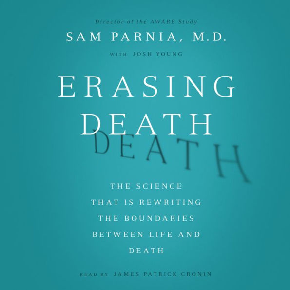 Erasing Death: The Science That Is Rewriting the Boundaries Between Life and Death