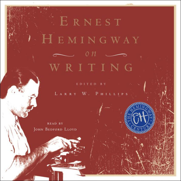 Ernest Hemingway on Writing