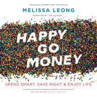 Happy Go Money: Spend Smart, Save Right and Enjoy Life