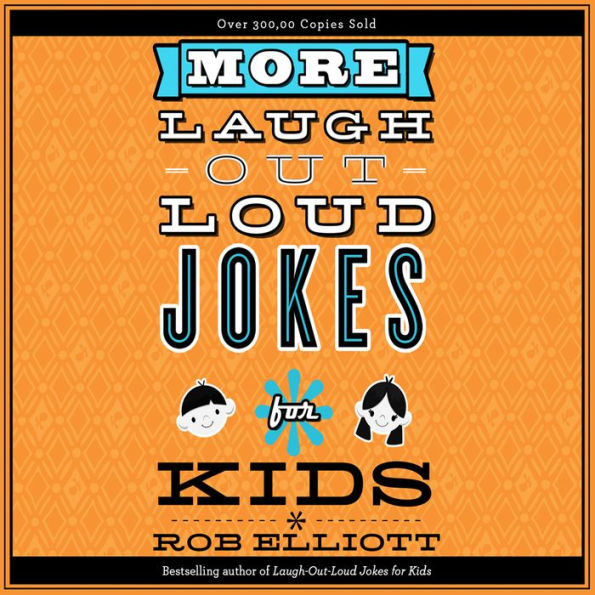 *More Laugh-Out-Loud Jokes for Kids