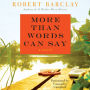 More Than Words Can Say: A Novel