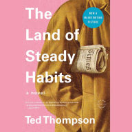 The Land of Steady Habits: A Novel