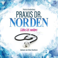 Praxis Dr. Norden 2 - Arztroman: Liebe ist anders