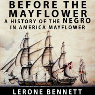 Before the Mayflower: A History of the Negro in America, 1619-1962