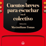 Cuentos breves para escuchar en el colectivo