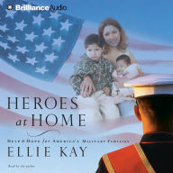 Heroes at Home: Help and Hope for America's Military Families (Abridged)