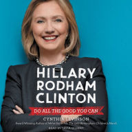 Hillary Rodham Clinton: Do All the Good You Can