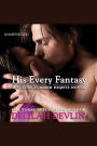 His Every Fantasy
