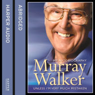 Murray Walker: Unless I'm Very Much Mistaken (Abridged)