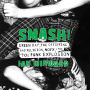 Smash!: Green Day, The Offspring, Bad Religion, NOFX, and the '90s Punk Explosion