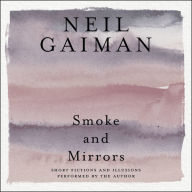 Smoke and Mirrors: Short Fictions and Illusions