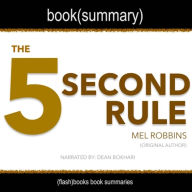 5 Second Rule by Mel Robbins, The - Book Summary: Transform Your Life, Work, and Confidence with Everyday Courage