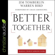 Better Together: Making Church Mergers Work