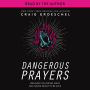 Dangerous Prayers: Because Following Jesus Was Never Meant to Be Safe