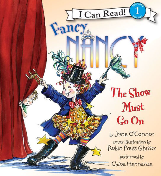 Fancy Nancy: The Show Must Go On (I Can Read Series Level 1)