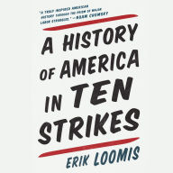 A History of America in Ten Strikes