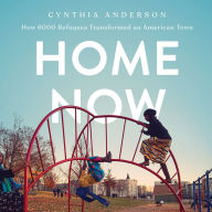 Home Now: How 6000 Refugees Transformed an American Town