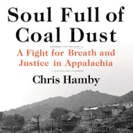 Soul Full of Coal Dust: A Fight for Breath and Justice in Appalachia