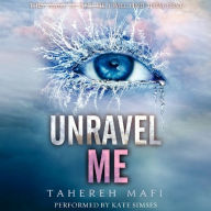Unravel Me (Shatter Me Series #2)