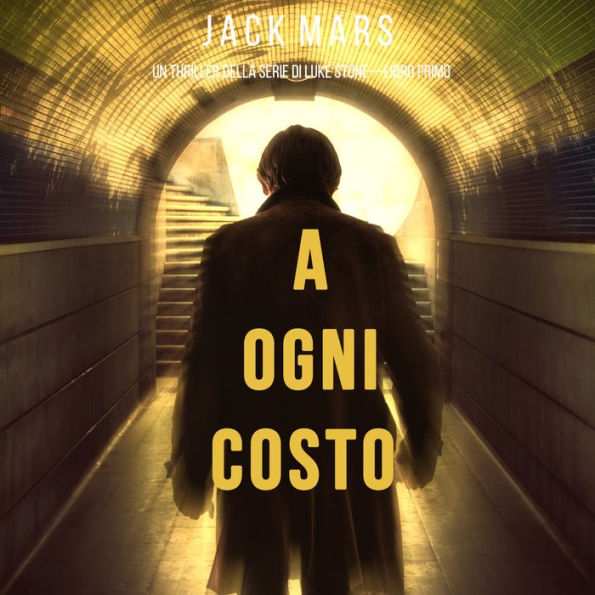 Ogni Costo, A (Un thriller di Luke Stone-Libro Primo)