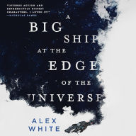 A Big Ship at the Edge of the Universe