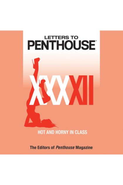 Letters To Penthouse Xxxxii Hot And Horny In Class By Penthouse