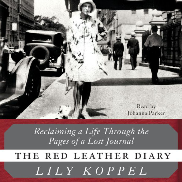 The Red Leather Diary: Reclaiming a Life Through the Pages of a Lost Journal