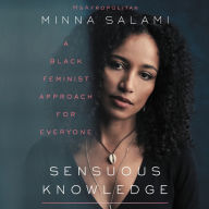 Sensuous Knowledge: A Black Feminist Approach for Everyone