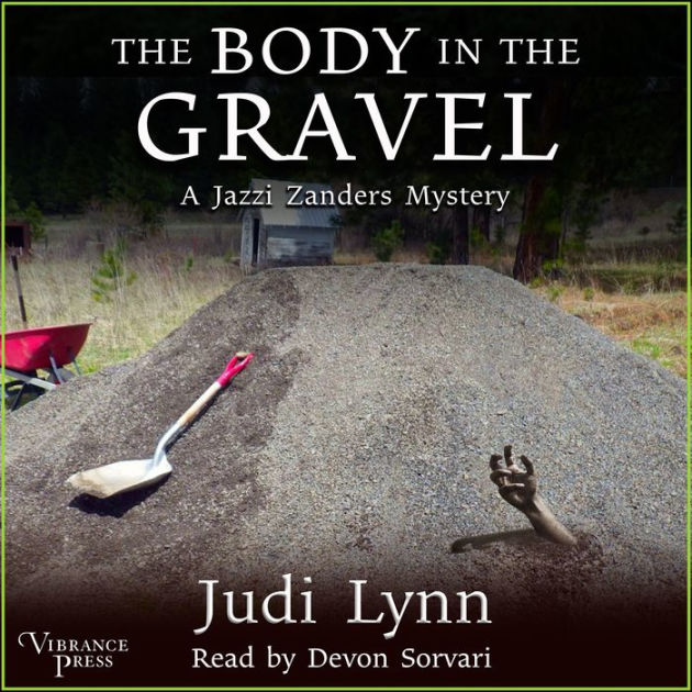 The Body in the Gravel A Jazzi Zanders Mystery by Judi Lynn, Devon
