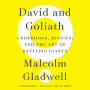 David and Goliath: Underdogs, Misfits, and the Art of Battling Giants