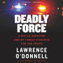 Deadly Force: A Police Shooting and My Family's Search for the Truth