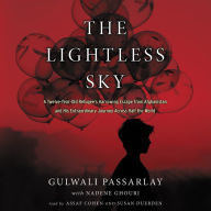 The Lightless Sky: A Twelve-Year-Old Refugee's Harrowing Escape from Afghanistan and His Extraordinary Journey Across Half the World