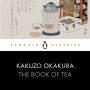 The Book of Tea: Penguin Classics
