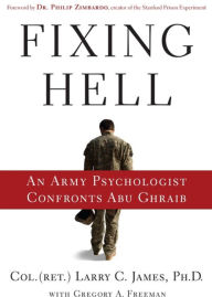 Fixing Hell: An Army Psychologist Confronts Abu Ghraib (Abridged)