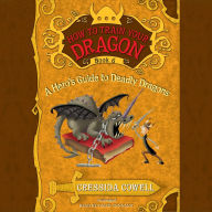 A Hero's Guide to Deadly Dragons (How to Train Your Dragon Series #6)