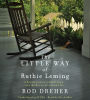 The Little Way of Ruthie Leming: A Southern Girl, a Small Town, and the Secret of a Good Life