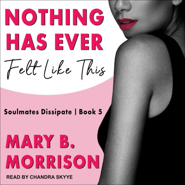 Nothing Has Ever Felt Like This By Mary B. Morrison | EBook | Barnes ...