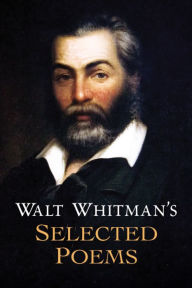 Walt Whitman's Selected Poems (Abridged)
