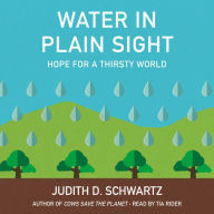 Water in Plain Sight: Hope for a Thirsty World