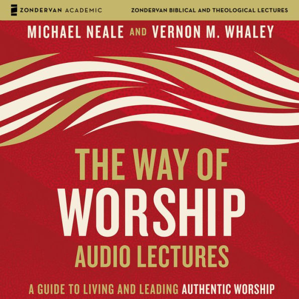 Way of Worship: Audio Lectures, The: A Guide to Living and Leading Authentic Worship