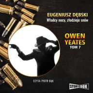 Owen Yeates tom 7. Wladcy nocy, zlodzieje snów