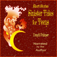 Short Stories: Sinister Tales for Teens